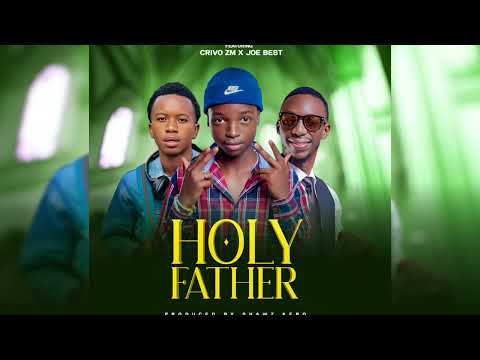 Sam Gee ft crivo zm x Joe best -_-Holy father