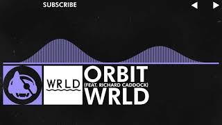 [Future Bass] - WRLD - Orbit (feat. Richard Caddock)