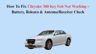 How To Fix Chrysler 300 Key Fob Not Working – Battery, Relearn & Antenna/Receiver Check