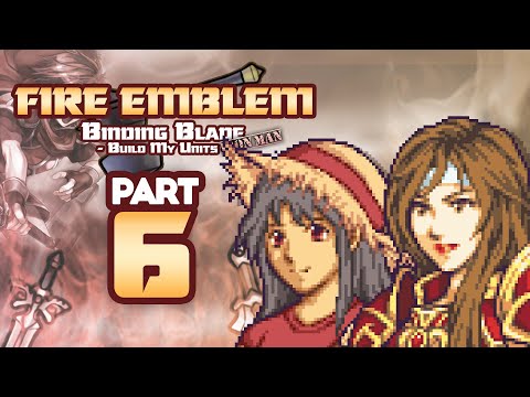 Part 6: Fire Emblem 6, But Chat Creates My Units - "Mangs Is Tired Of Frail Waifus"