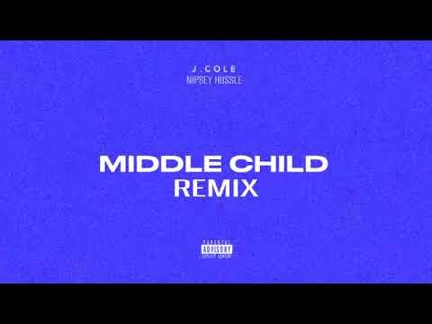 J. Cole - Middle Child Remix Ft. Nipsey Hussle