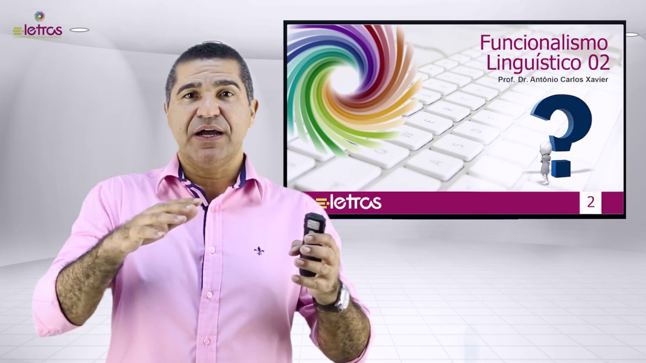 ANTONIO CARLOS XAVIER - FUNCIONALISMO LINGUÍSTICO AULA 2