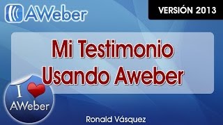 Testimonio de Exito en Aweber - CursoDeAweber.com