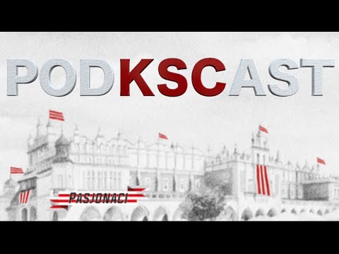 PodKSCast 18 - rewelacyjny start piłkarzy Cracovii