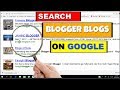 How to search Blogspot Blogs on google How to search Blogspot Blogs on google