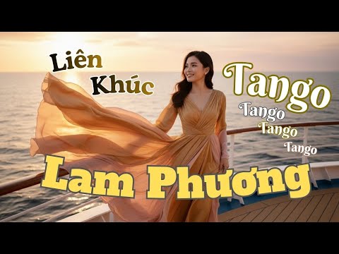 Liên Khúc Tango Lam Phương |Kiếp Nghèo|Tình Nghĩa Đôi Ta|Gửi Người Ngàn Dặm|Nguyện Cầu Cho Người