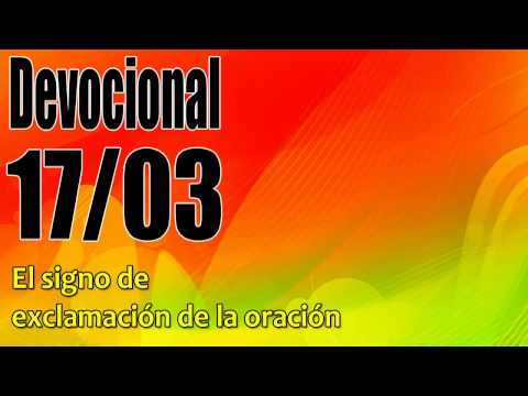 El signo de exclamación de la oración. Devocional John Piper Solid Joys 17/03