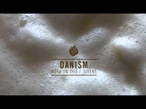 Danism - Work On This