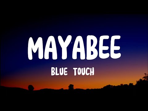 Mayabee - Blue Touch (lyrics) 🎶