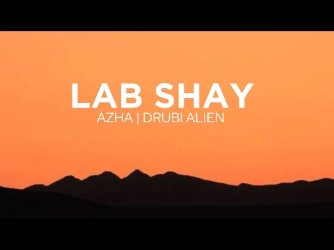 LAB SHAY - Azha | Drubi Alien (lyric)