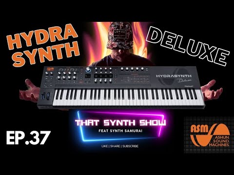 ASM HYDRASYNTH DELUXE ALL PLAYING - ALIENS MADE THIS | THAT SYNTH SHOW EP.37