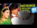 Mehndi Laga Ke Rakhna Lyrical Song Dilwale Dulhania Le Jayenge SRK Kajol Anand Bakshi DDLJ