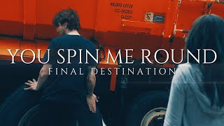 Download lagu Final Destination | You Spin Me Round mp3