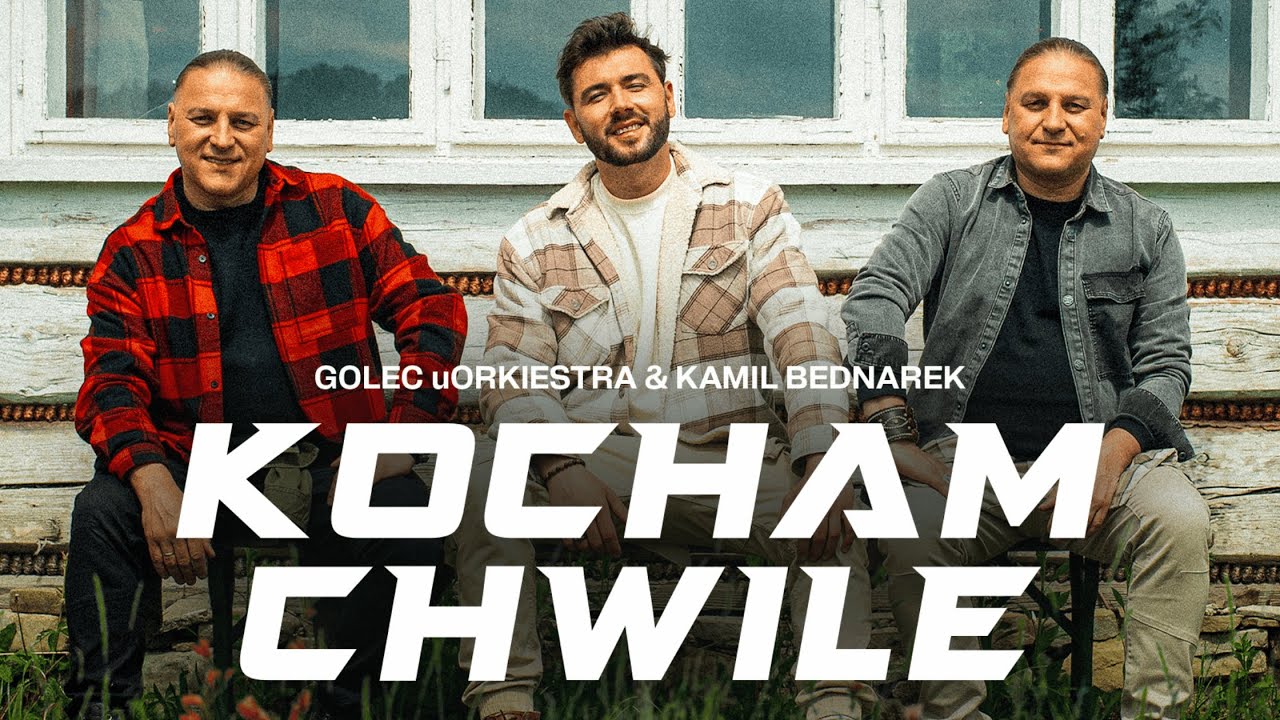 GOLEC UORKIESTRA & KAMIL BEDNAREK „KOCHAM CHWILE”