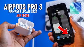 AirPods Pro 3 Update 8B34 for iOS 26.2 - Better Active Noise Cancellation!