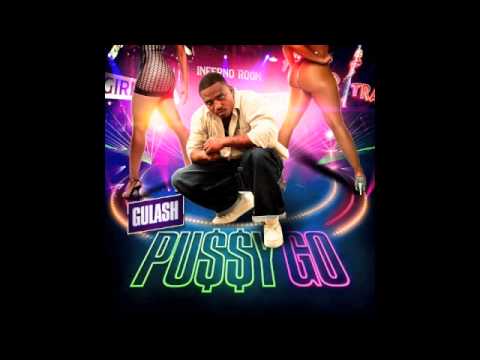 Gulash - Pussy Go [Audio]