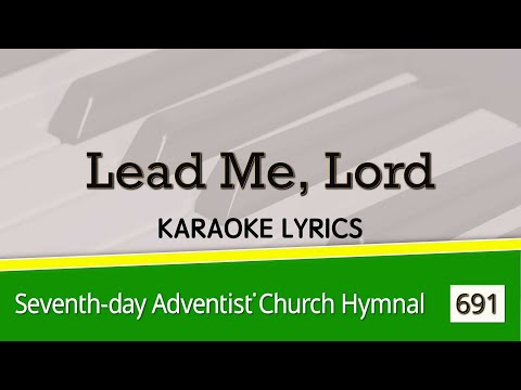 Lead Me, Lord (SDA Hymn #691) Karaoke Lyrics