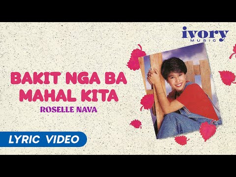 Roselle Nava - Bakit Nga Ba Mahal Kita (Official Lyric Video)