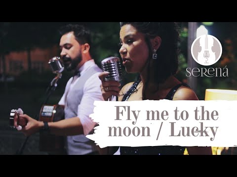 SERENÁ Acoustic - Fly me to the moon  /  Lucky