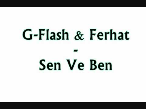 G-Flash & Ferhat - Sen ve Ben