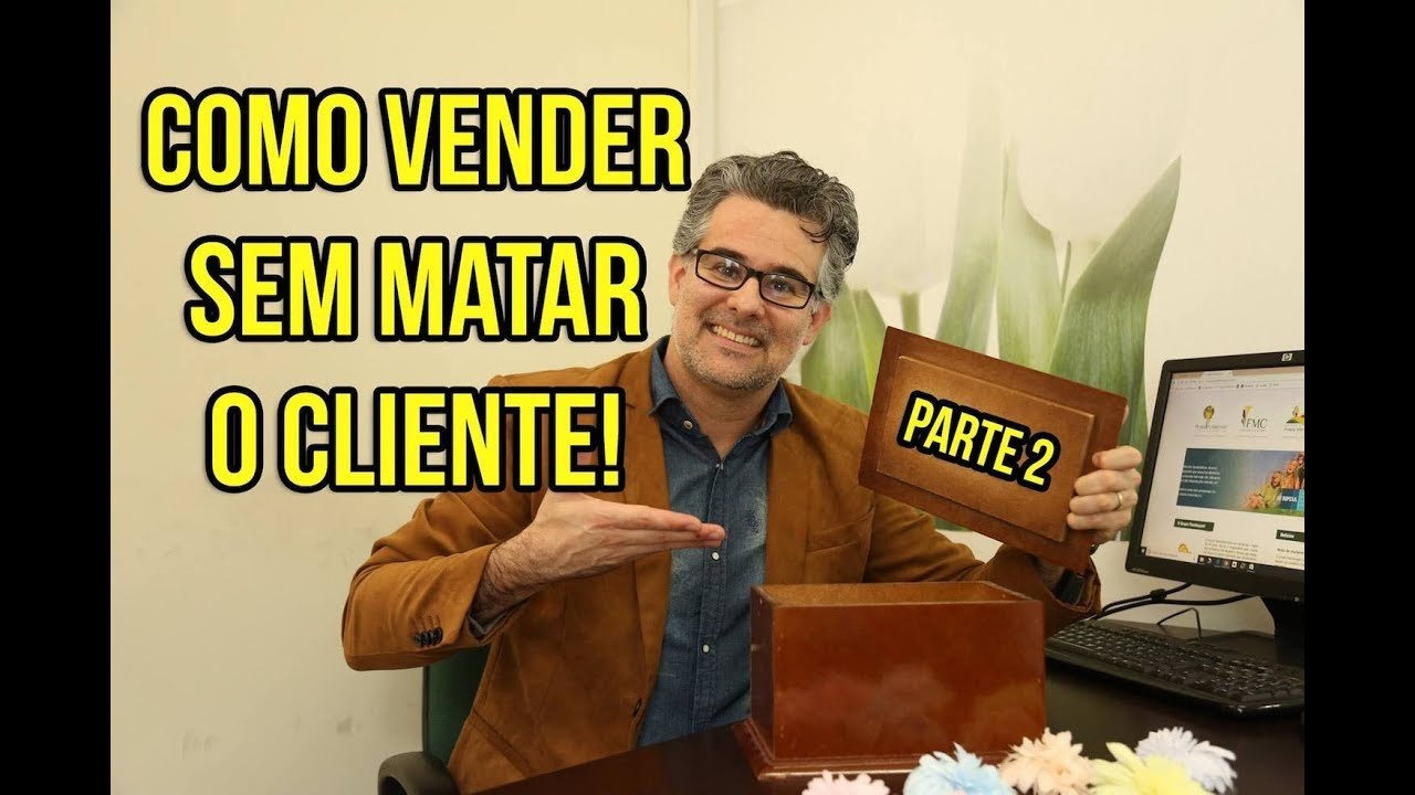 #32 Como Vender sem Matar o Cliente Parte 2-Tecnicas de Vendas de Serviços Funerários- André Ortiz