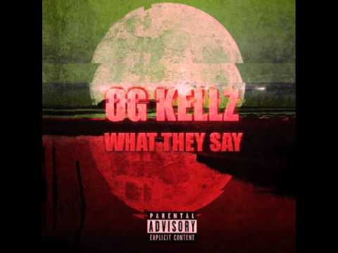 OG Kellz - "What They Say"  KA$H-9