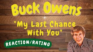 Buck Owens -- My Last Chance With You  [REACTION/RATING]