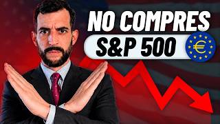 NO Compres el S&P 500 en Euros sin Saber Esto Antes