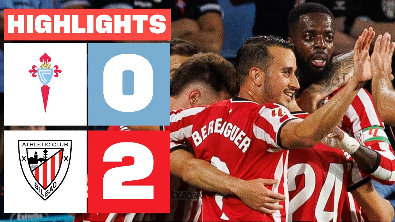 CELTA 0 - 2 ATHLETIC CLUB | HIGHLIGHTS LALIGA EA SPORTS