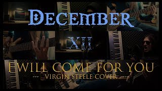 DECEMBER XII - I WILL COME FOR YOU (VIRGIN STEELE Cover) 2019