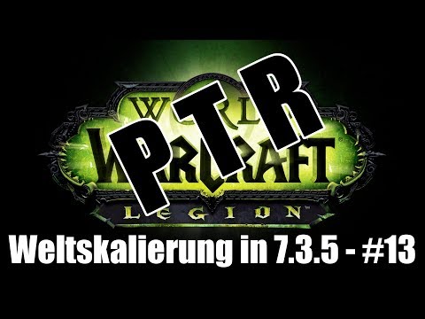 World of Warcraft PTR: Weltskalierung in 7.3.5 - #13