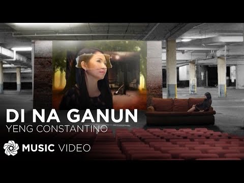 Di Na Ganun - Yeng Constantino
