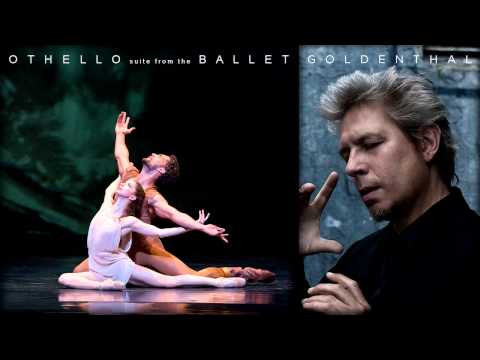 Elliot Goldenthal - Othello | Ballet in Three Acts