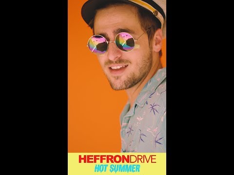 Heffron Drive - Hot Summer (Official Vertical Video)