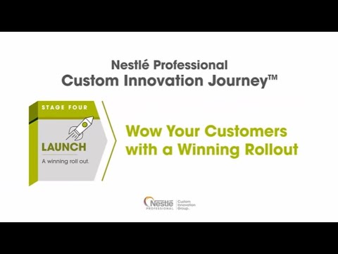 Custom Innovation Journey™: Launch Stage | Nestlé Professional