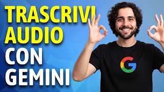 Trascrivi gratis audio con Google Gemini (Hack + Tutorial)