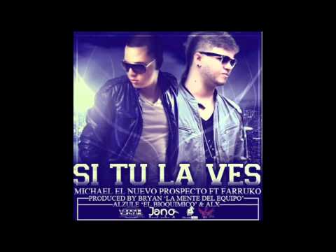 Michael 'El Nuevo Prospecto' Ft. Farruko - Si Tu La Ves (Preview 2)