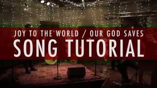 Joy to the World / Our God Saves - PAUL BALOCHE: Song Tutorial