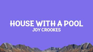 @JoyCrookes - House With A Pool (Lyrics)
