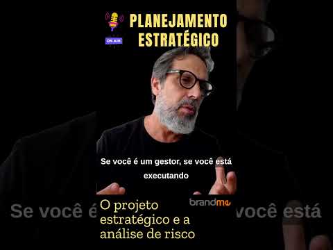O Projeto Estratégico e a Análise de Risco