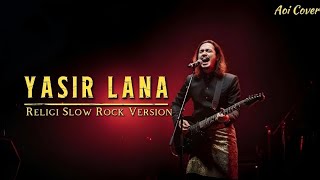 Download lagu Lagu Religi Islami Yasir lana Versi Slow Rock│Aoi Cover mp3 Download lagu Lagu Religi Islami Yasir lana Versi Slow Rock│Aoi Cover mp3