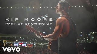 Kip Moore - Part Of Growing Up (Audio)