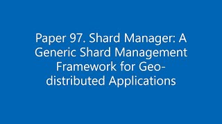 Paper #97. Shard Manager: A Generic Shard Management Framework for Geo