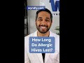 How Long Do Hives From Allergies Last? #shorts