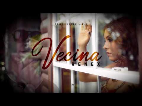 Renex - Vecina | Audio Official | Reggaeton 2017