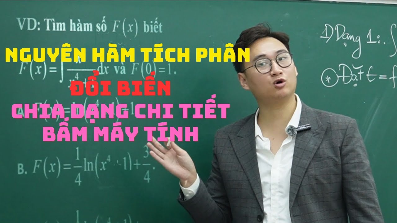 NGUYÊN HÀM TÍCH PHÂN ĐỔI BIẾN (DẠNG 1,2)