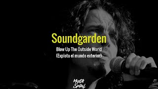 Soundgarden - Blow The Outside World - Subtitulada en Español