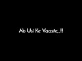Uska Hi Bana (Female Version) 🖤🥀 Hindi Lyrics Status || Black Screen Hindi Song Lyrics Video