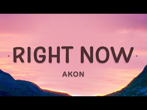 Akon - Right Now Na Na Na (Lyrics)