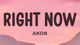 Akon - Right Now Na Na Na (Lyrics)